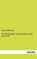 Der Weltuntergang - Eine Phantasie Aus Dem Jahre 1900 3954545659 Book Cover