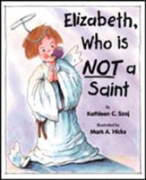 Elizabeth, Who is Not a Saint 0809166380 Book Cover