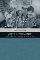 Who's in the Money?: The Great Depression Musicals and Hollywood's New Deal 1474429416 Book Cover