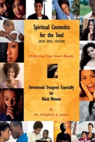 Spiritual Cosmetics for the Soul (New Journal Writing Edition): Devotionals Designed Especially for Black Women - Perfecting Your Inner Beauty 1931671532 Book Cover