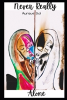 Never Really Alone B0BCS941ZY Book Cover