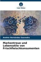 Markentreue und Lebensstile von Frischfleischkonsumenten (German Edition) 6207191951 Book Cover