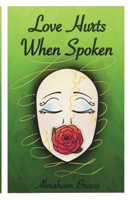 Love Hurts When Spoken: Confessions Written to Be Hard B0GFHBL97R Book Cover
