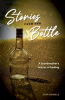Stories from the Bottle: A Grandmother's Stories of Healing B0H72CCDB8 Book Cover