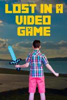 Lost in a Video Game : Fun, Relevant, and Action-Packed 1095202898 Book Cover