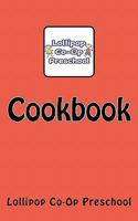 Lollipop Co-Op Preschool Cookbook 145633140X Book Cover