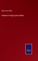A Memoir of Hugh Lawson White 3375175604 Book Cover