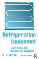 Refrigeration Equipment: A Servicing and Installation Handbook 0750636882 Book Cover