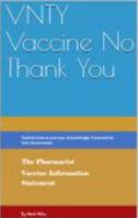VNTY Vaccine No Thank You: A Pharmacist Vaccine Information Statement 1736246488 Book Cover