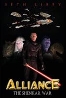 Alliance: The Shenkar War: Alliance: The Shenkar War 1537284126 Book Cover