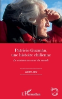 Patricio Guzmán, une histoire chilienne: Le cinéma au coeur du monde (Champs Visuels) (French Edition) 2343215219 Book Cover