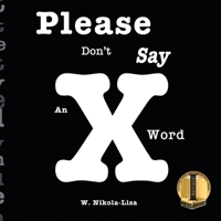 Please Don't Say an X Word 1734192313 Book Cover