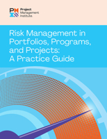 Risk Management in Portfolios, Programs, and Projects: A Practice Guide 1628258160 Book Cover