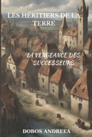LES HÉRITIERS DE LA TERRE: LA VENGEANCE DES SUCCESSEURS (French Edition) B0CTN75Z4B Book Cover