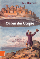 Oasen Der Utopie: Schriften Deutscher Vordenker Und Vordenkerinnen 3412521418 Book Cover