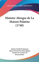 Histoire Abregee de La Maison Palatine (1740) 0274767082 Book Cover