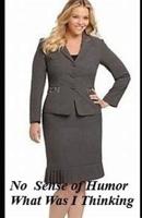 No Sense Of Humor: What Was I Thinking: Revised 1548313173 Book Cover