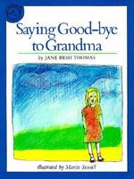Saying Goodbye to Grandma 0899196454 Book Cover