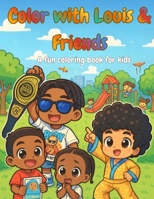Color with Louis and Friends B0G87LMWZ1 Book Cover