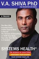 Systems Health: The Man Who Invented Email Unifies East & West to Reveal The Science of Everything on HOW Your Body, Your Life, Your World is A System 0997040289 Book Cover