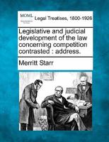 Legislative and judicial development of the law concerning competition contrasted: address. 1240113501 Book Cover