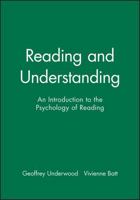 Reading and Understanding: An Introduction to the Psychology of Reading 0631179518 Book Cover