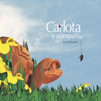 CARLOTA: y compañía (LIBROS INFANTILES PARA LOS MAS PEQUEÑOS. INFANCIA Y NIÑOS DE 2 A 12 AÑOS II ( Lucia Bayardo - Morenike)) 6070055624 Book Cover