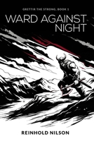 Ward Against Night: Grettir the Strong, Book 1 B0GMC3WM7L Book Cover