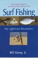 Surf Fishing: The Light-Line Revolution - The Complete Guide to Surf Fishing the California Coast 0977248631 Book Cover