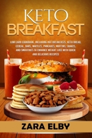 Keto Breakfast: Low Carb Cookbook, Including Hot Breakfasts, Keto Bread, Cereal, Bars, Waffles, Pancakes, Muffins, Shakes, and Smoothies to Enhance Weight Loss With Quick and Delicious Recipes! 1696874335 Book Cover