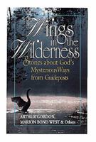 Wings in the Wilderness: Stories About God's Mysterious Ways from Guideposts 0687002494 Book Cover