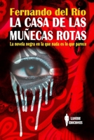 La casa de las muñecas rotas: La novela negra en la que nada es lo que parece 8409297922 Book Cover