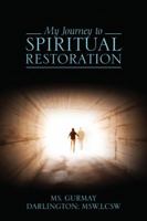 My Journey to Spiritual Restoration 1432754602 Book Cover