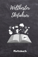WELTBESTER SKIFAHRER NOTIZBUCH: A5 Notizbuch BLANKO Skifahren Buch | Geschenk für Skifahrer | Ski Fahren | Skifahren | Ski-Fans | Geschenkidee | Wintersport | Schönes Buch | Journal (German Edition) 1678529729 Book Cover