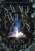 Savage Wild Gods (The Savage Wilds Book 3) 1963248007 Book Cover