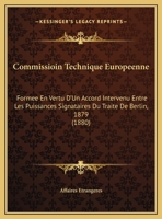 Commissioin Technique Europeenne: Formee En Vertu D'Un Accord Intervenu Entre Les Puissances Signataires Du Traite De Berlin, 1879 (1880) 1161012850 Book Cover