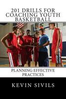201 Drills for Coaching Youth Basketball 1491003243 Book Cover
