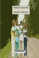 Friends Together! Magical Forever! B09RKHXVWZ Book Cover