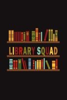 Library Squad: A Lined Notebook or Journal for Librarians- Funny Librarian Journal Notebook & Planner Gift! 1690896655 Book Cover