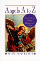 Angels A to Z: A Who's Who of the Heavenly Host 0517885379 Book Cover