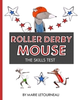 Roller Derby Mouse: The Skills Test B086ML2H4T Book Cover