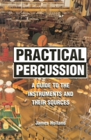 Practical Percussion: A Guide to the Instruments and Their Sources 0810856581 Book Cover