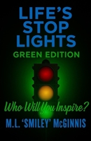 Life's Stop Lights - Green Edition: Who will you Inpsire? B0FP2J7NLD Book Cover