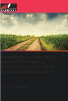 Conoscenza e uso degli esercizi fisici per la promozione della salute da parte degli studenti 6206284468 Book Cover