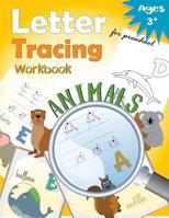 Letter Tracing Workbook Animals for Preschool: Handwriting Practice Workbook 1548272175 Book Cover