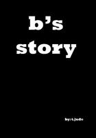 b's Story 1453595627 Book Cover