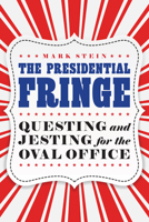 The Presidential Fringe 1640120327 Book Cover