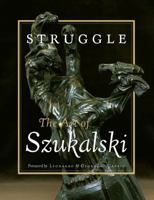 Struggle: The Art of Szukalski 0867194790 Book Cover