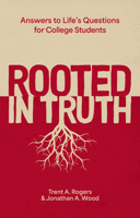 Rooted in Truth: Answers to Life's Questions for College Students 1527112691 Book Cover