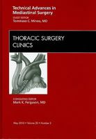 Technical Advances in Mediastinal Surgery, An Issue of Thoracic Surgery Clinics (The Clinics: Surgery) 1437718809 Book Cover